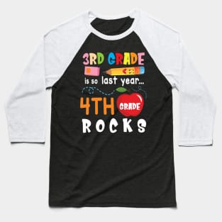 3rd Grade Is So Last Year 4th Grade Rocks Students To School Baseball T-Shirt